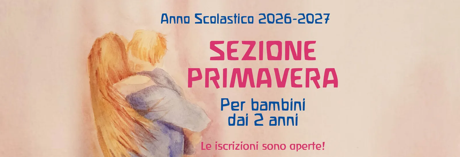 Anno scolastico 2026-2027: sezione primavera per bambini dai 2 anni. Le iscrizioni sono aperte.